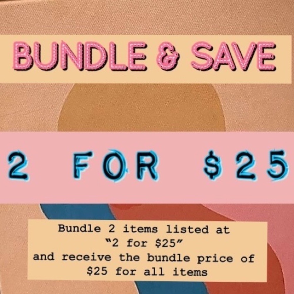 2 for $25 Bundle